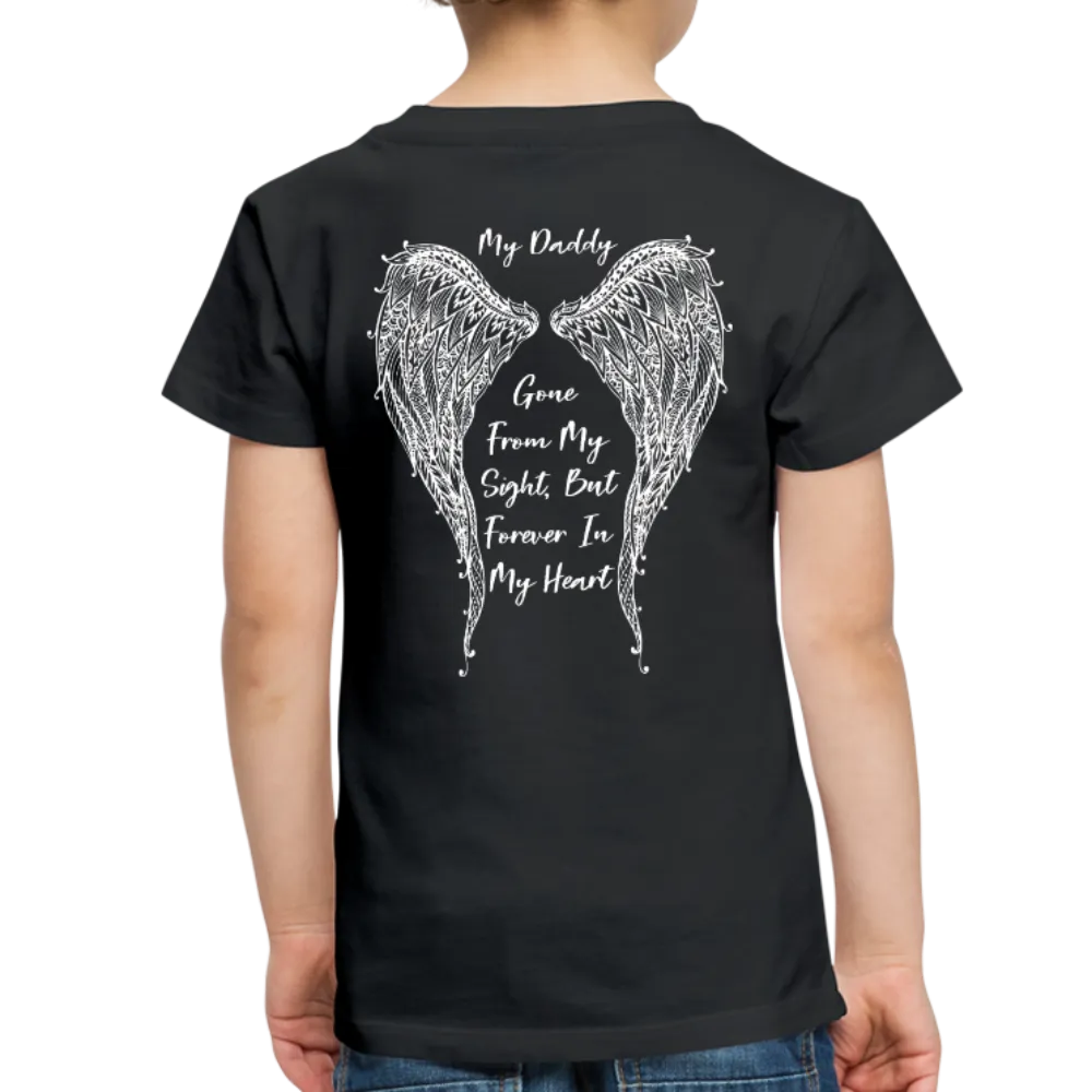 My Daddy Gone But Forever in My Heart Toddler Premium T-Shirt (CK1825)