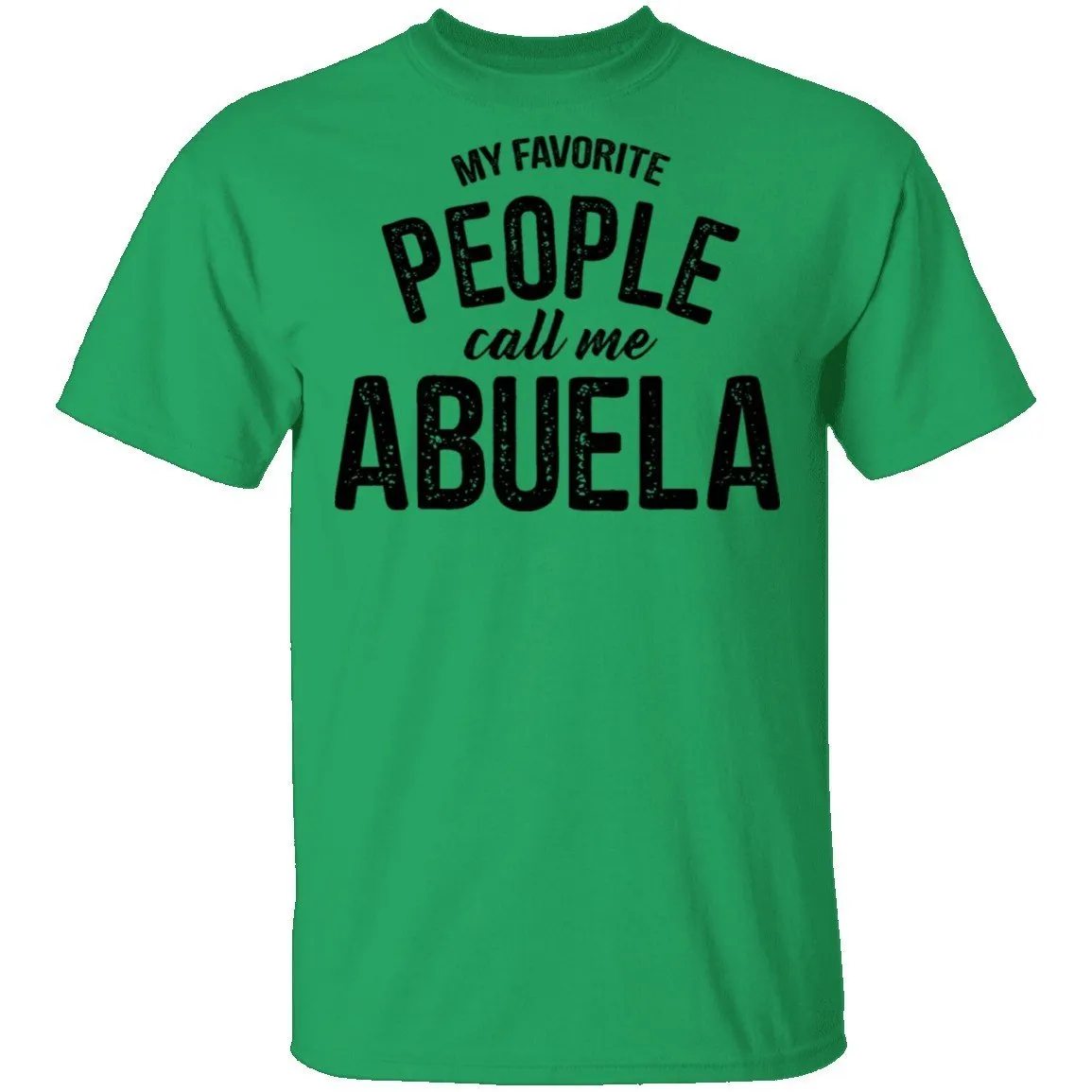 My Favorite People Call Me Abuella T-Shirt