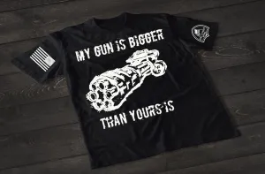 My Gun Is Bigger Than Yours Patriotic Shirt