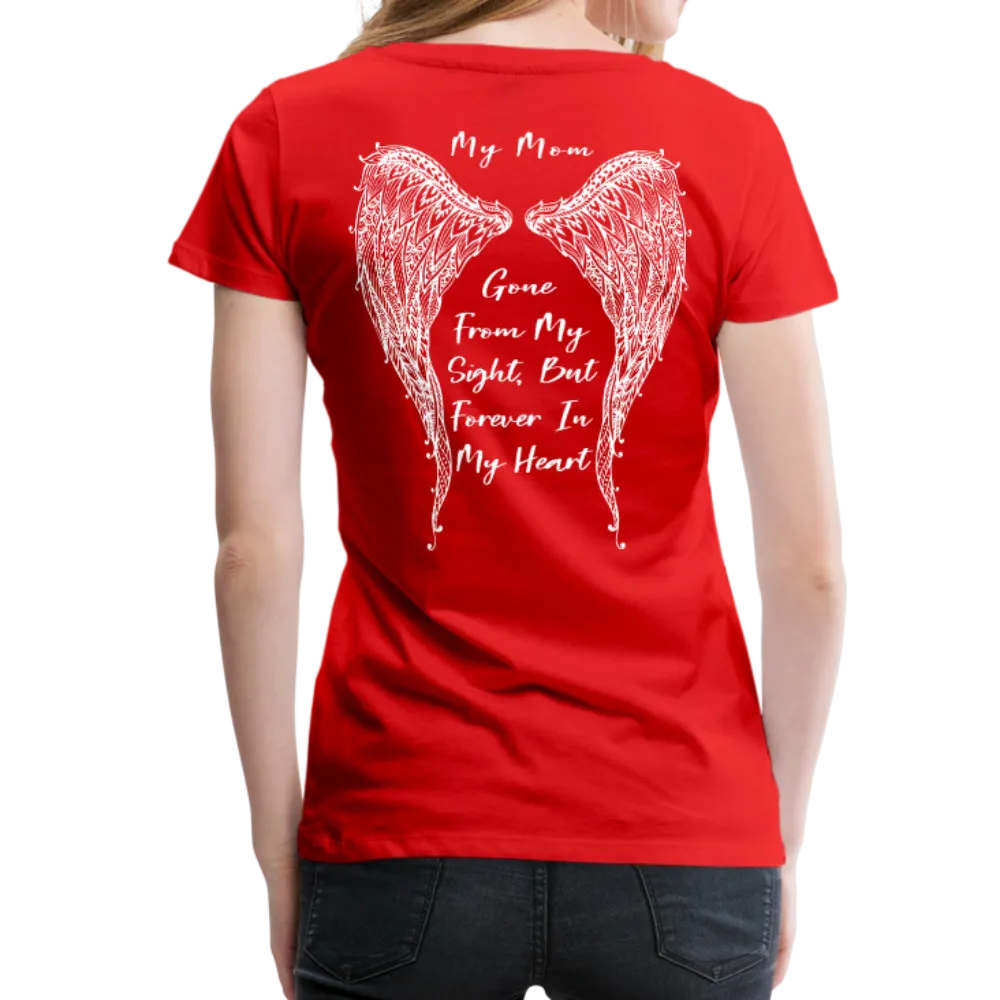 My Mom Gone From Sight Memorial Women’s Premium T-Shirt (CK1805)