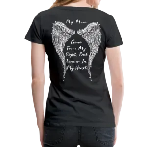 My Mom Gone From Sight Memorial Women’s Premium T-Shirt (CK1805)