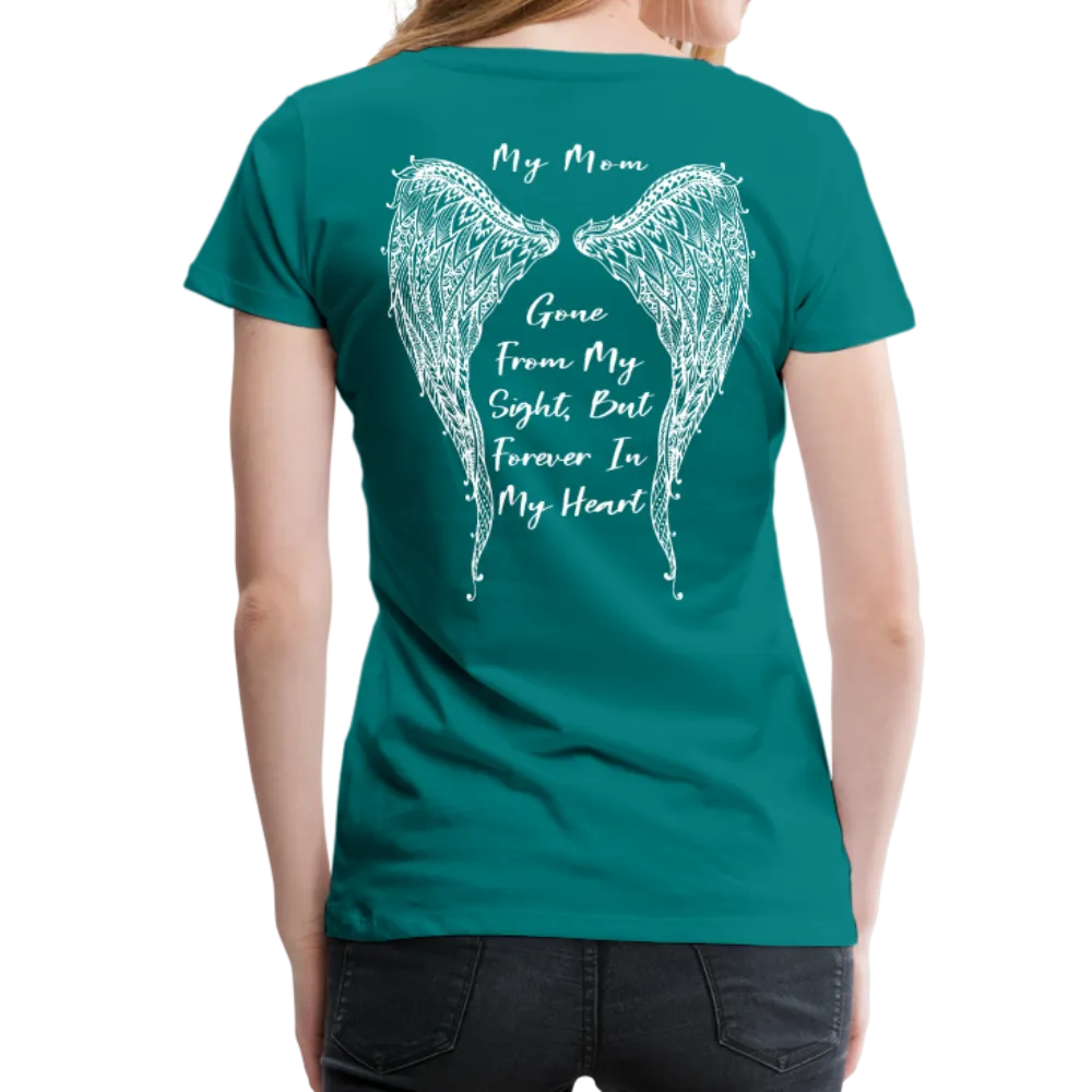 My Mom Gone From Sight Memorial Women’s Premium T-Shirt (CK1805)