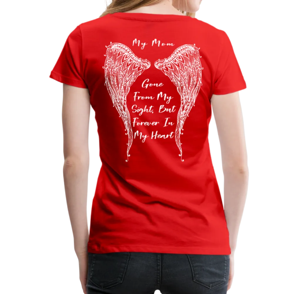 My Mom Gone From Sight Memorial Women’s Premium T-Shirt (CK1805)
