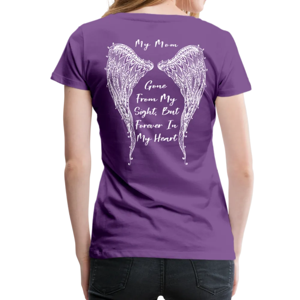 My Mom Gone From Sight Memorial Women’s Premium T-Shirt (CK1805)