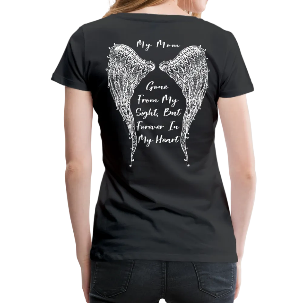 My Mom Gone From Sight Memorial Women’s Premium T-Shirt (CK1805)