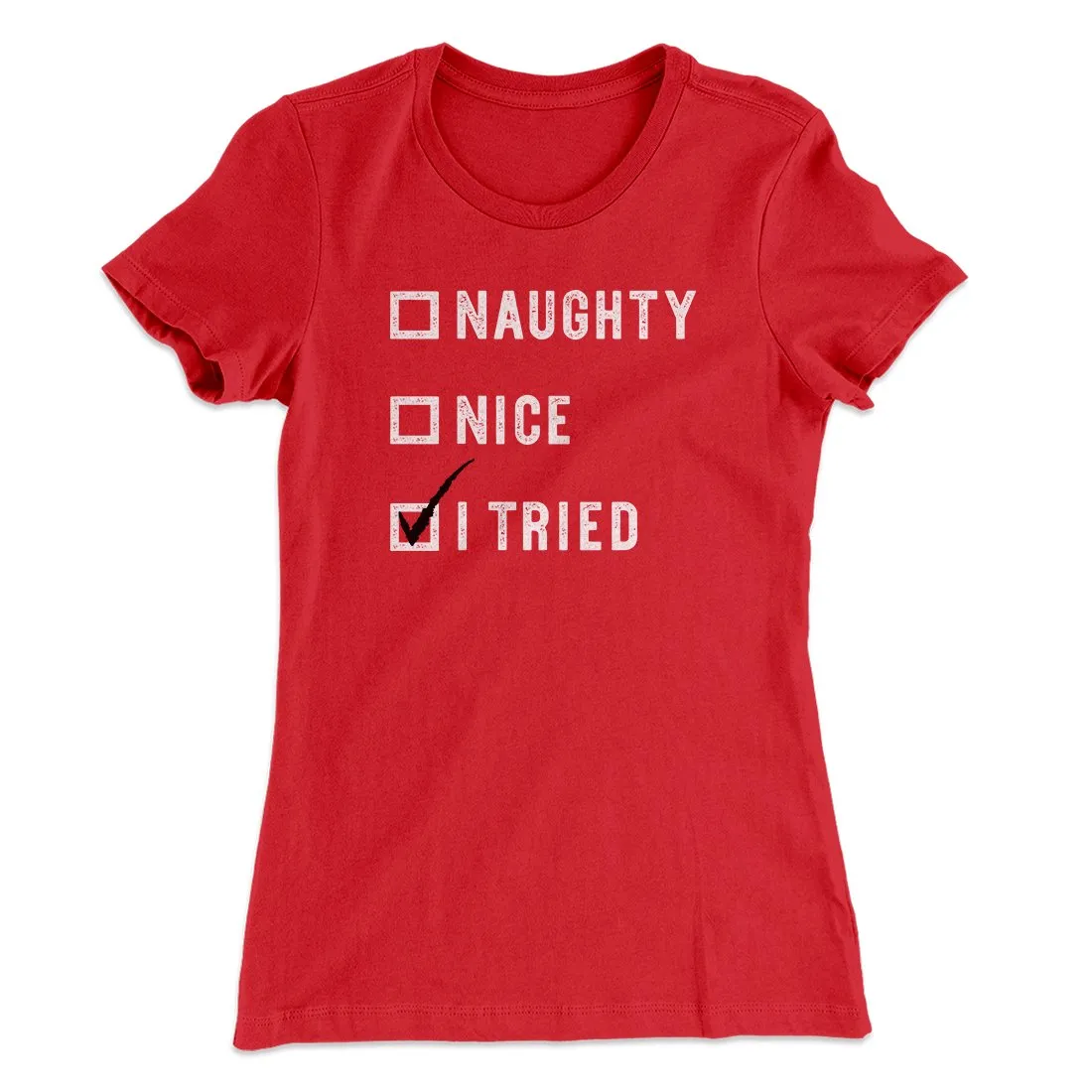 Naughty, Nice, I Tried Women's T-Shirt