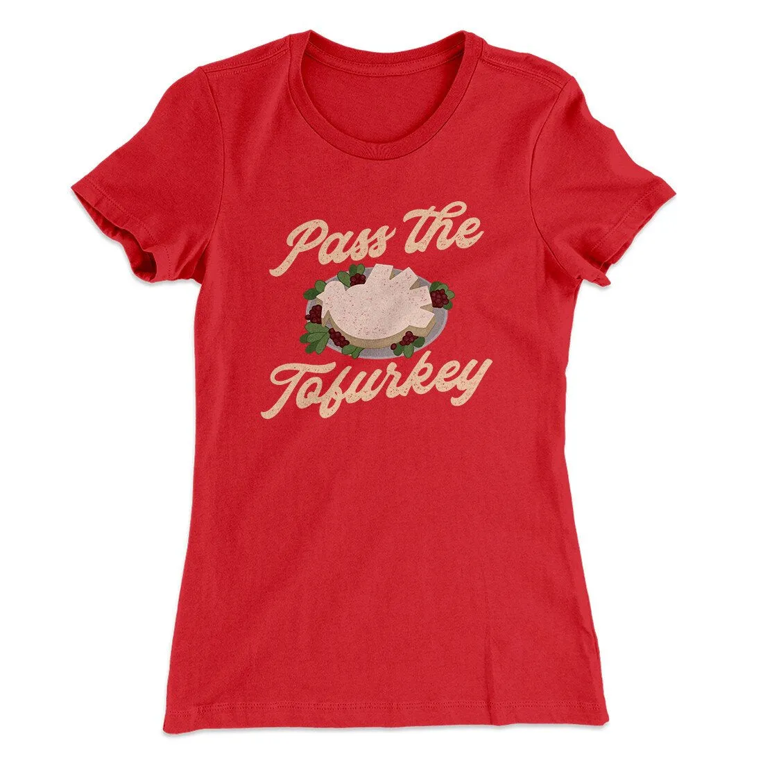 Pass The Tofurkey Funny Thanksgiving Women's T-Shirt