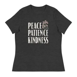 Peace Patience Kindness // Women's Relaxed T-Shirt