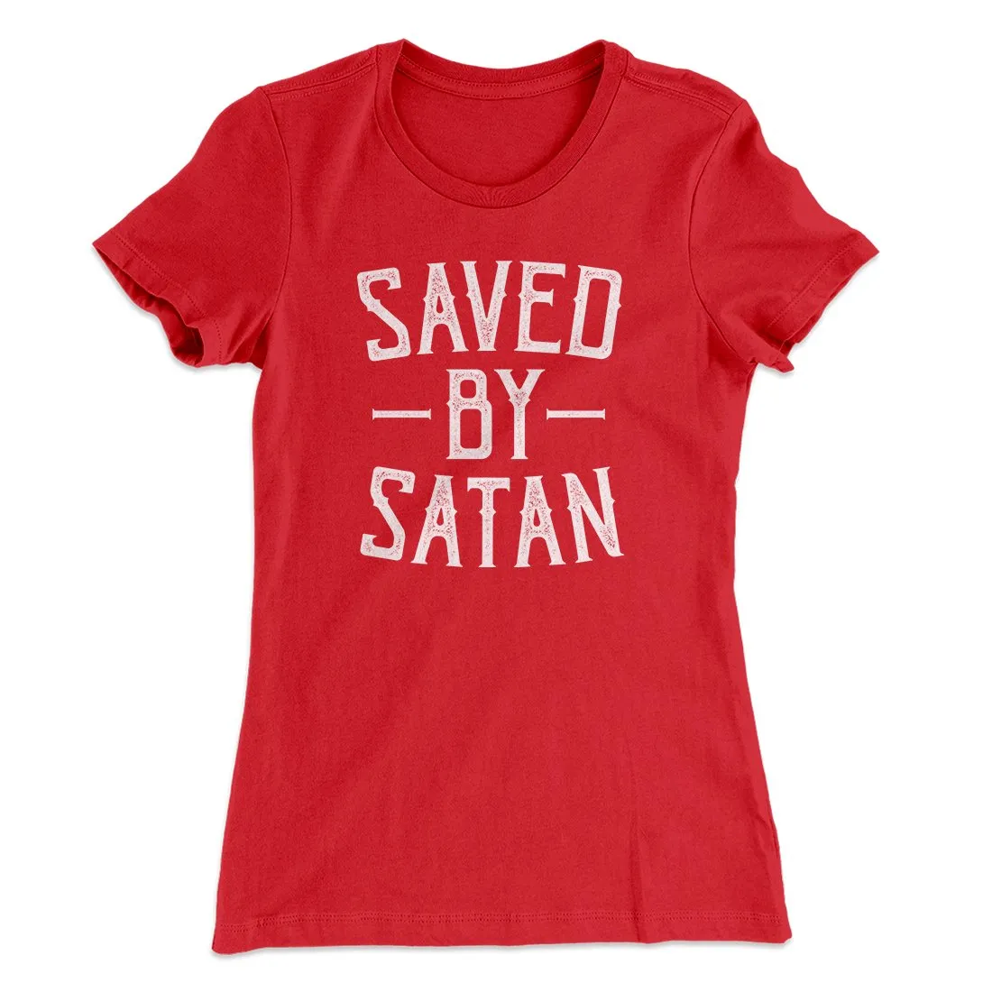 Saved By Satan Women's T-Shirt