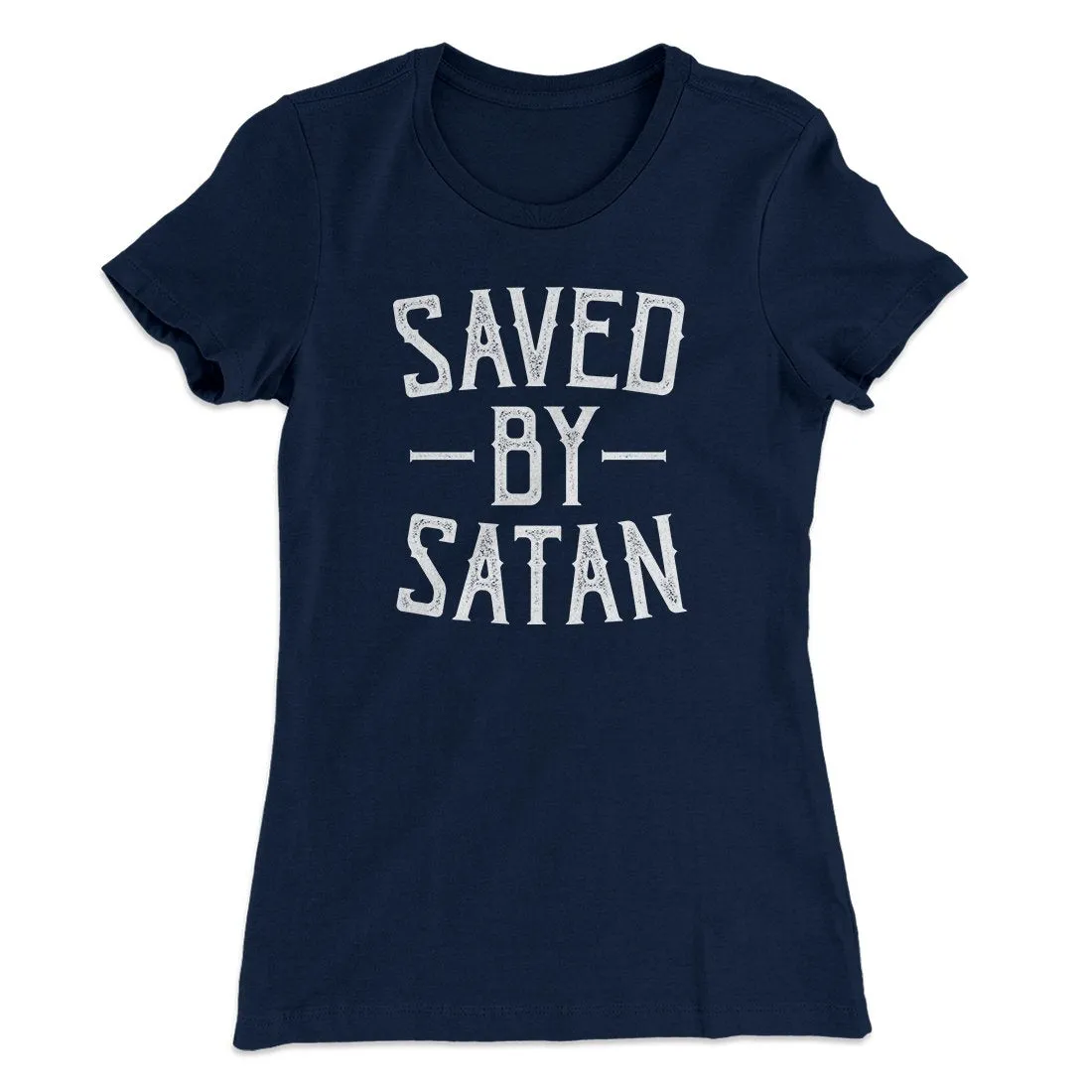Saved By Satan Women's T-Shirt