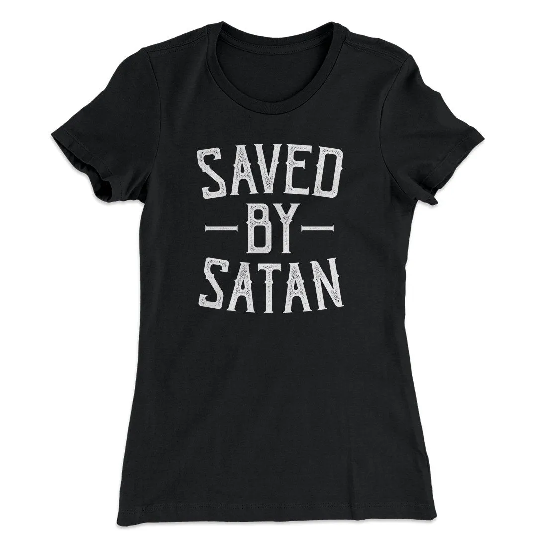 Saved By Satan Women's T-Shirt