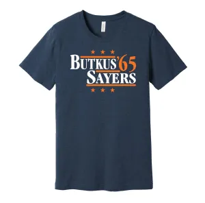 Sayers & Butkus '65 - Chicago Football Legends Political Campaign Parody T-Shirt - Hyper Than Hype Shirts