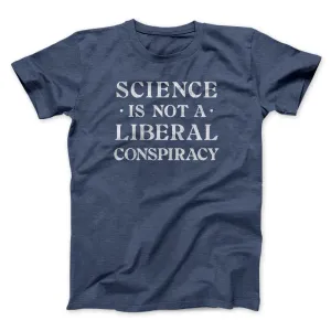 Science Is Not a Liberal Conspiracy Men/Unisex T-Shirt