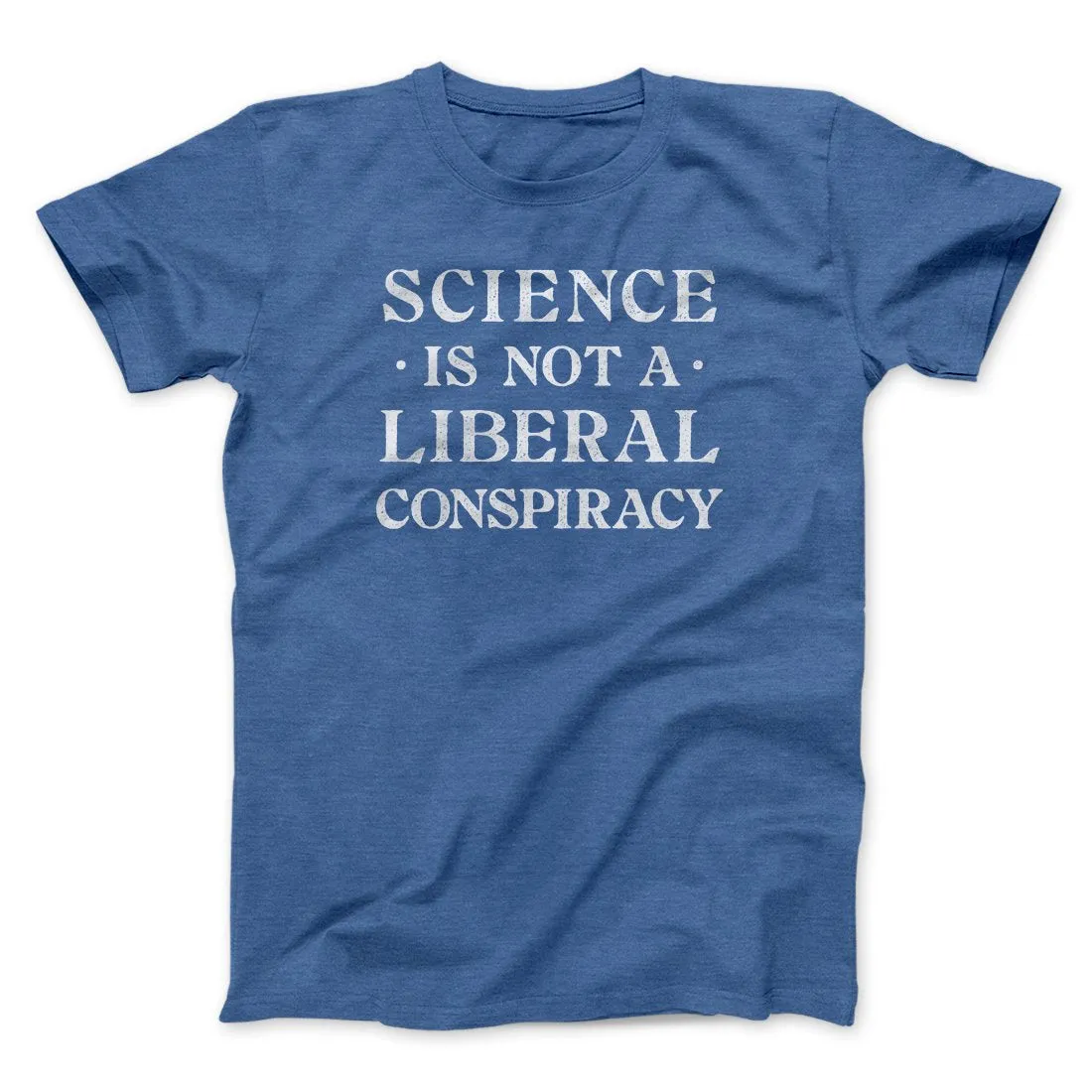 Science Is Not a Liberal Conspiracy Men/Unisex T-Shirt
