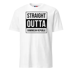 Straight Outta Dominican Republic Unisex T-Shirt