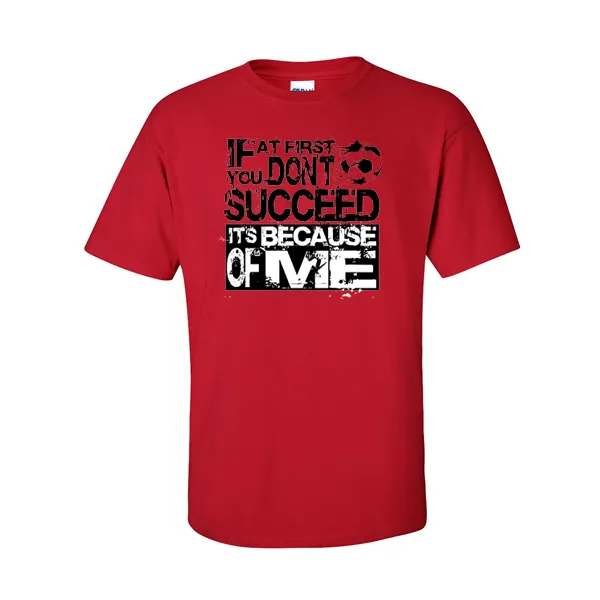 T-Shirts Its Because Of Me