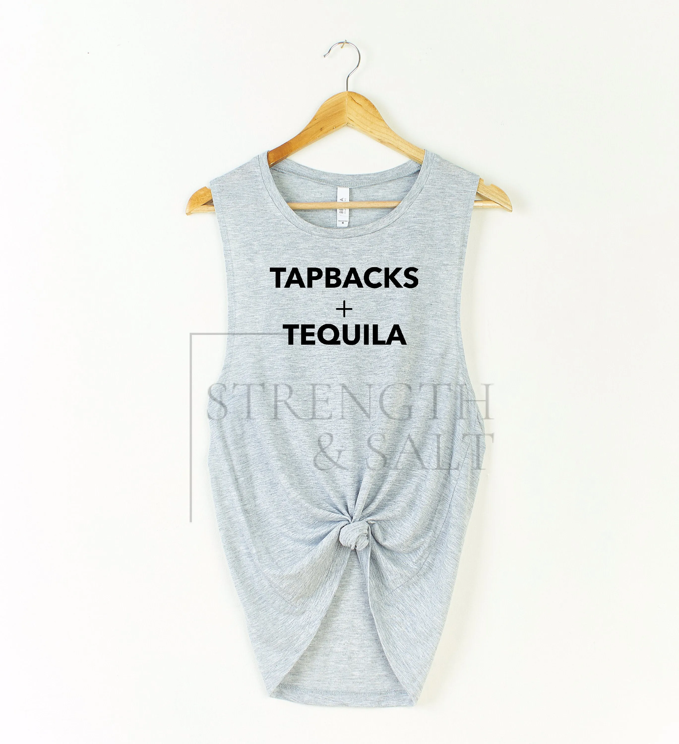 Tapbacks and Tequila Muscle Tank