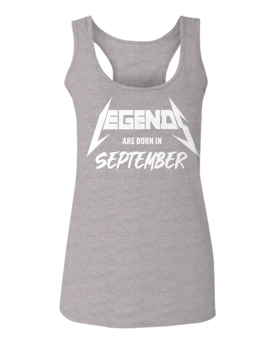 The Best Birthday Gift Legends are Born in September  women's Tank Top sleeveless Racerback