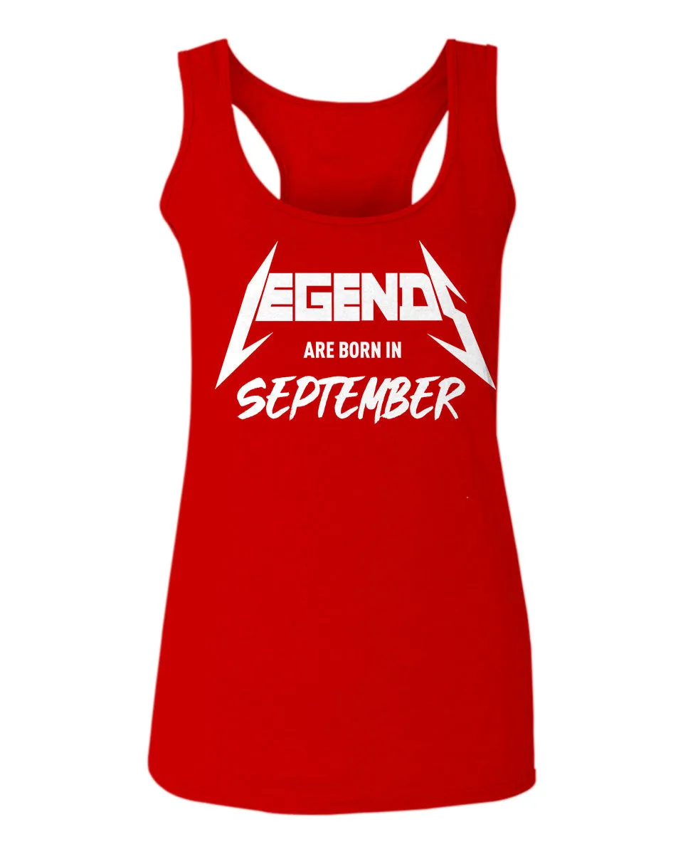 The Best Birthday Gift Legends are Born in September  women's Tank Top sleeveless Racerback