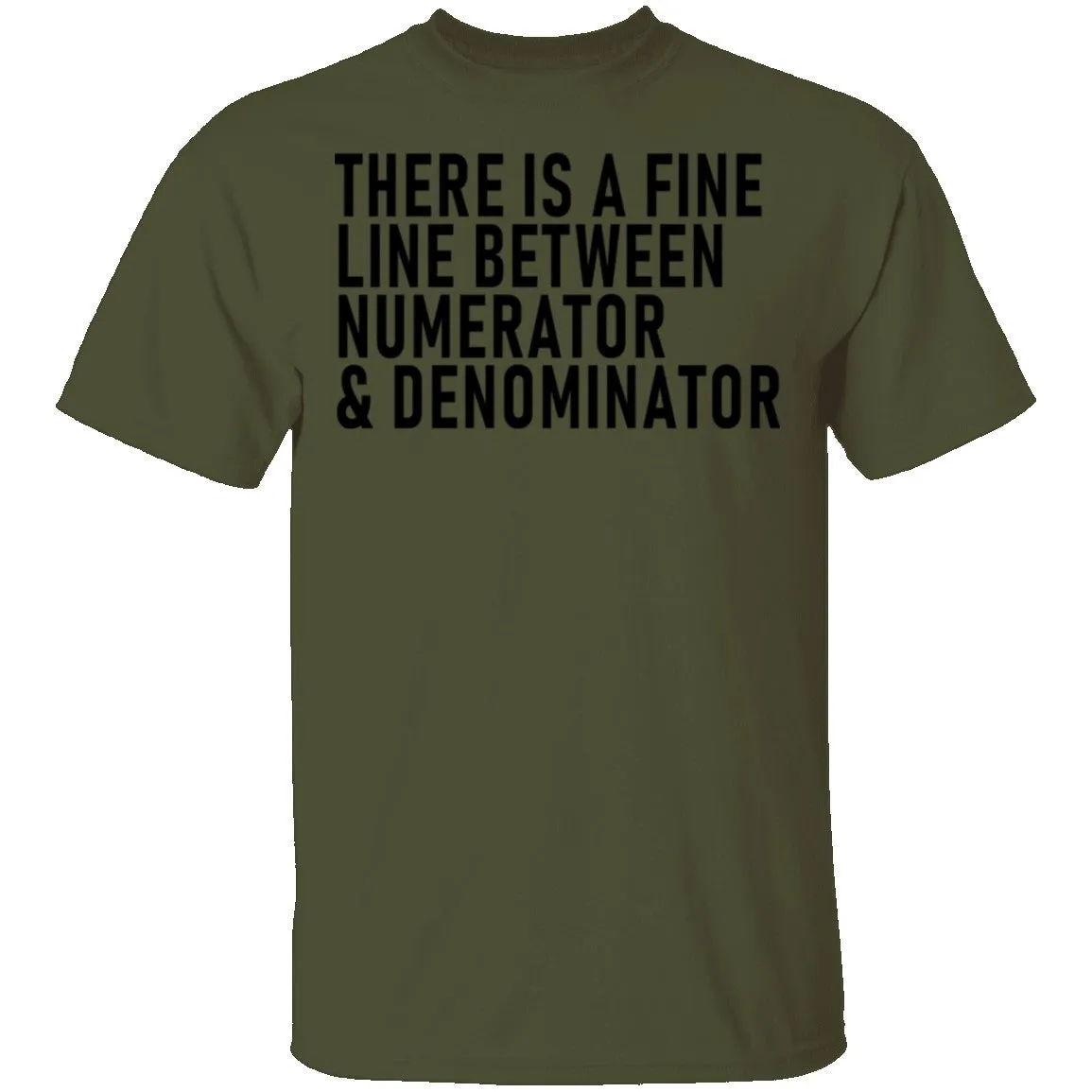 There Is A Fine Line Between Numerator And Denominator T-Shirt