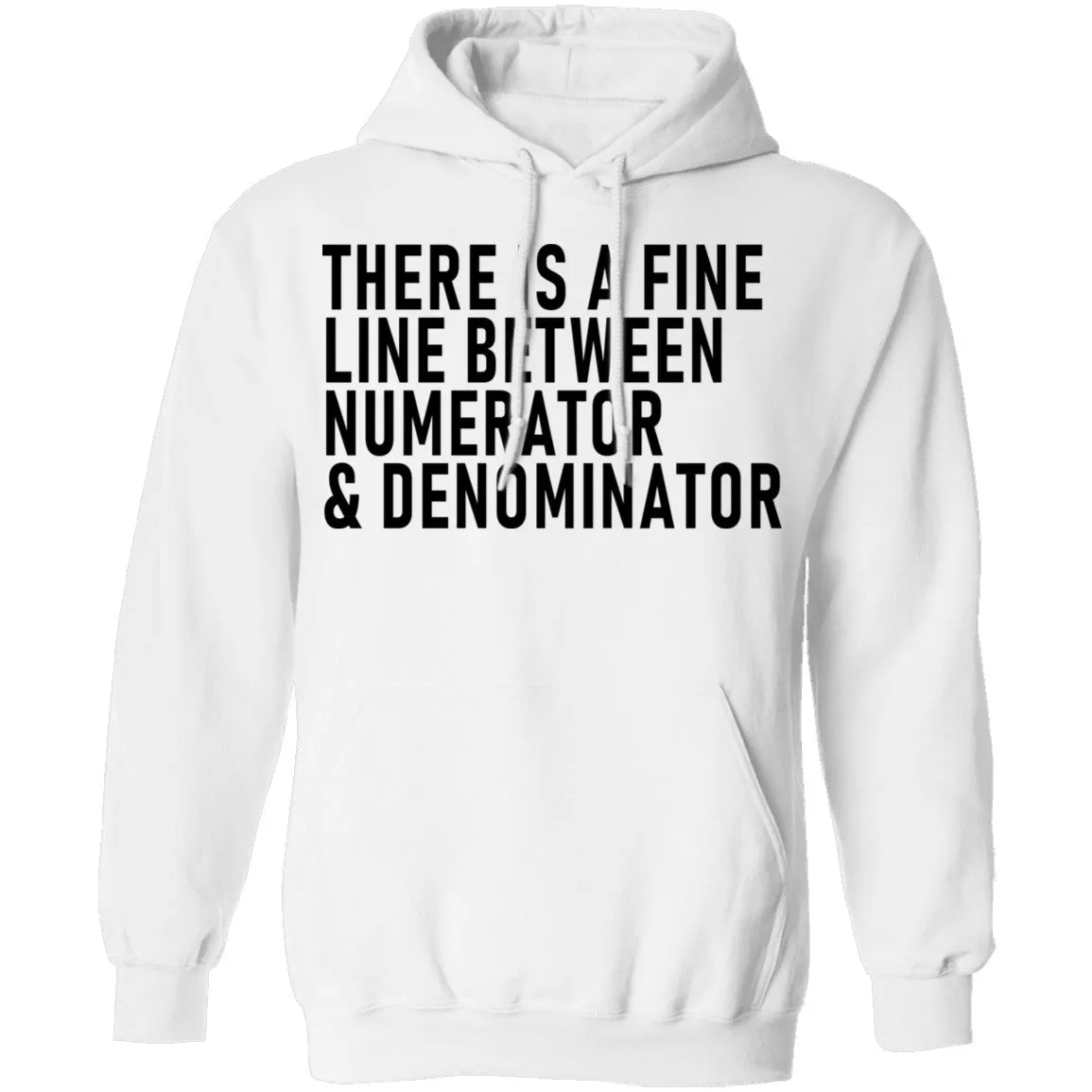 There Is A Fine Line Between Numerator And Denominator T-Shirt