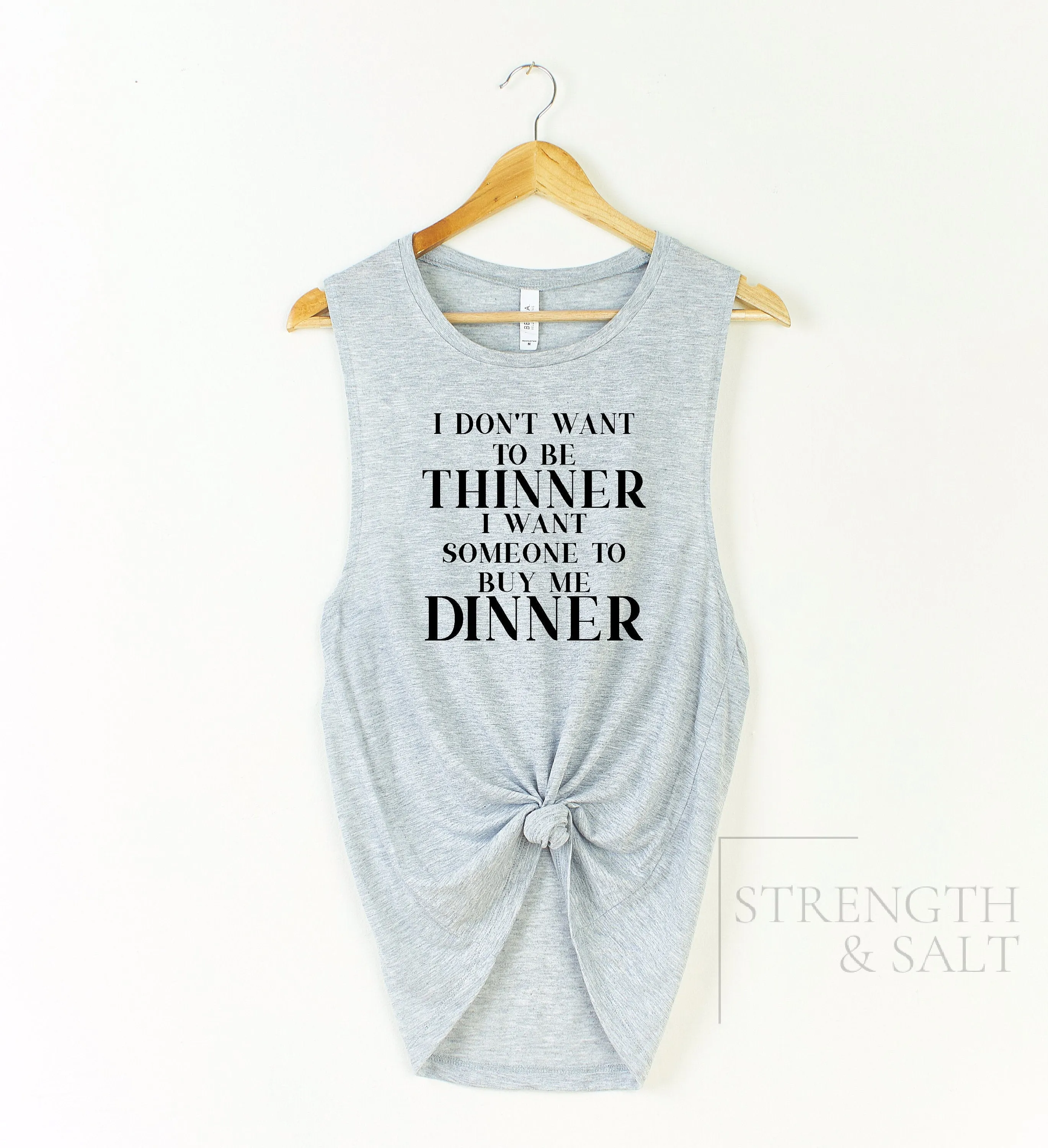 Thinner Buy Me Dinner Muscle Tank