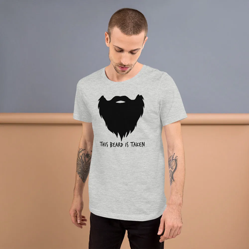 This Beard Is Taken Short Sleeve Unisex T-shirt Black Print (5 Colors)