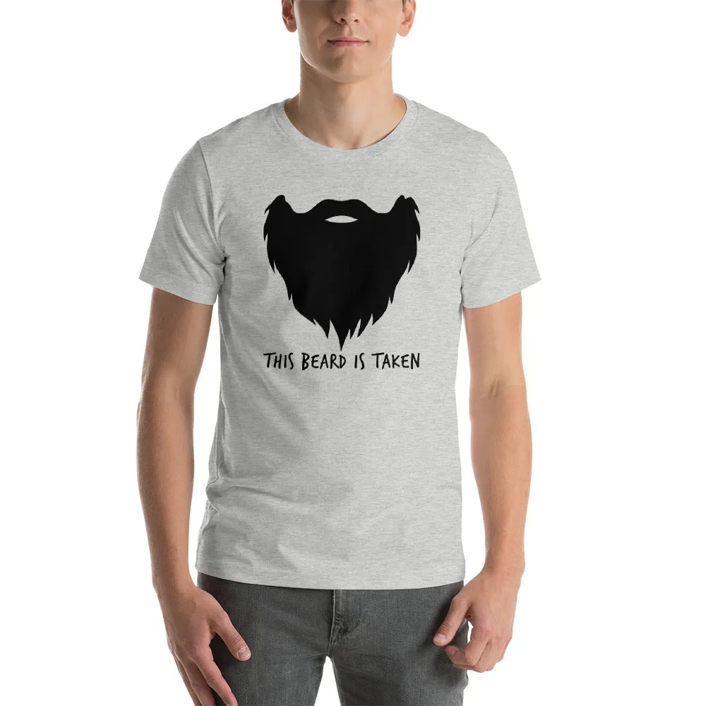 This Beard Is Taken Short Sleeve Unisex T-shirt Black Print (5 Colors)