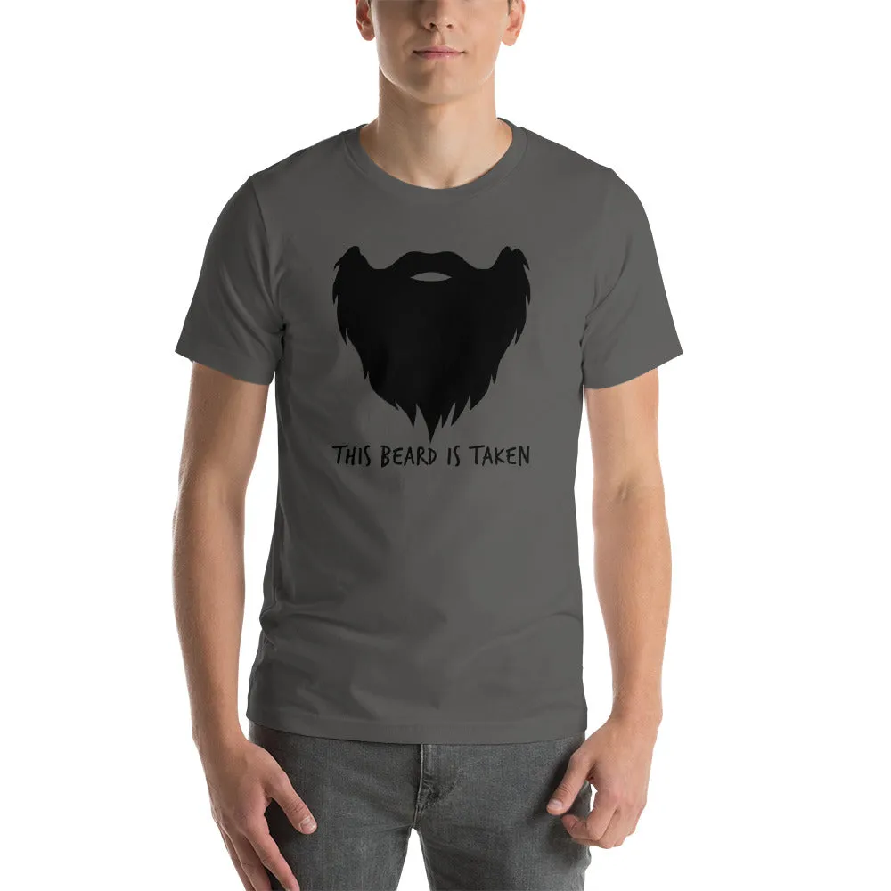 This Beard Is Taken Short Sleeve Unisex T-shirt Black Print (5 Colors)