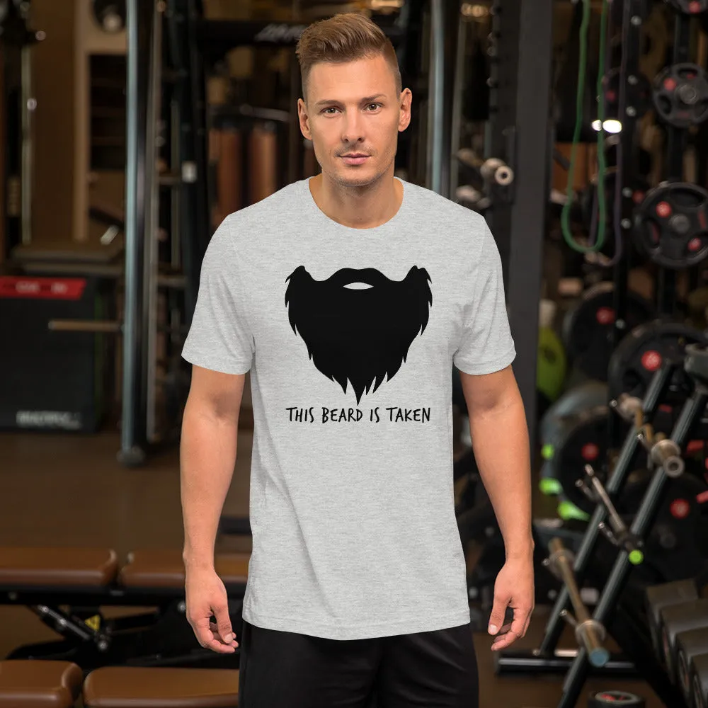 This Beard Is Taken Short Sleeve Unisex T-shirt Black Print (5 Colors)