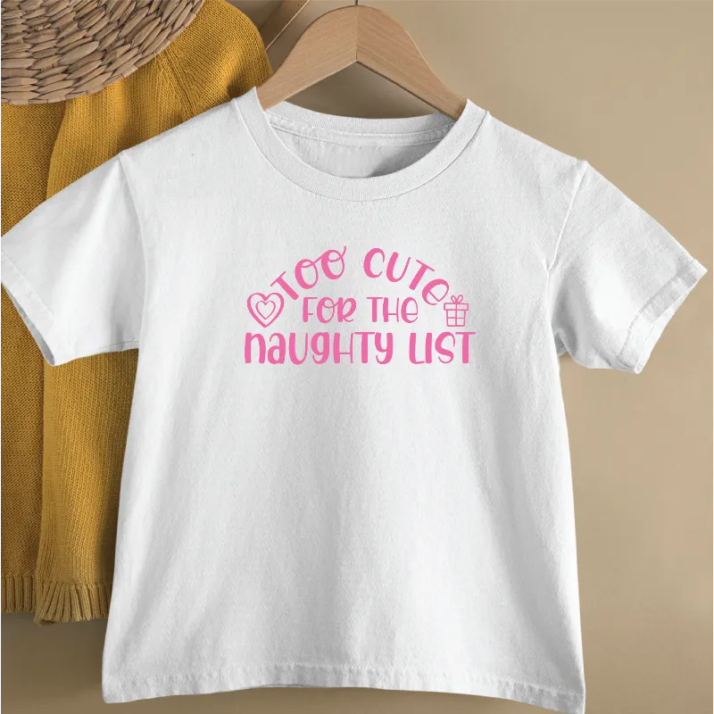 Too Cute For The Naughty List Kid's Christmas T-shirt