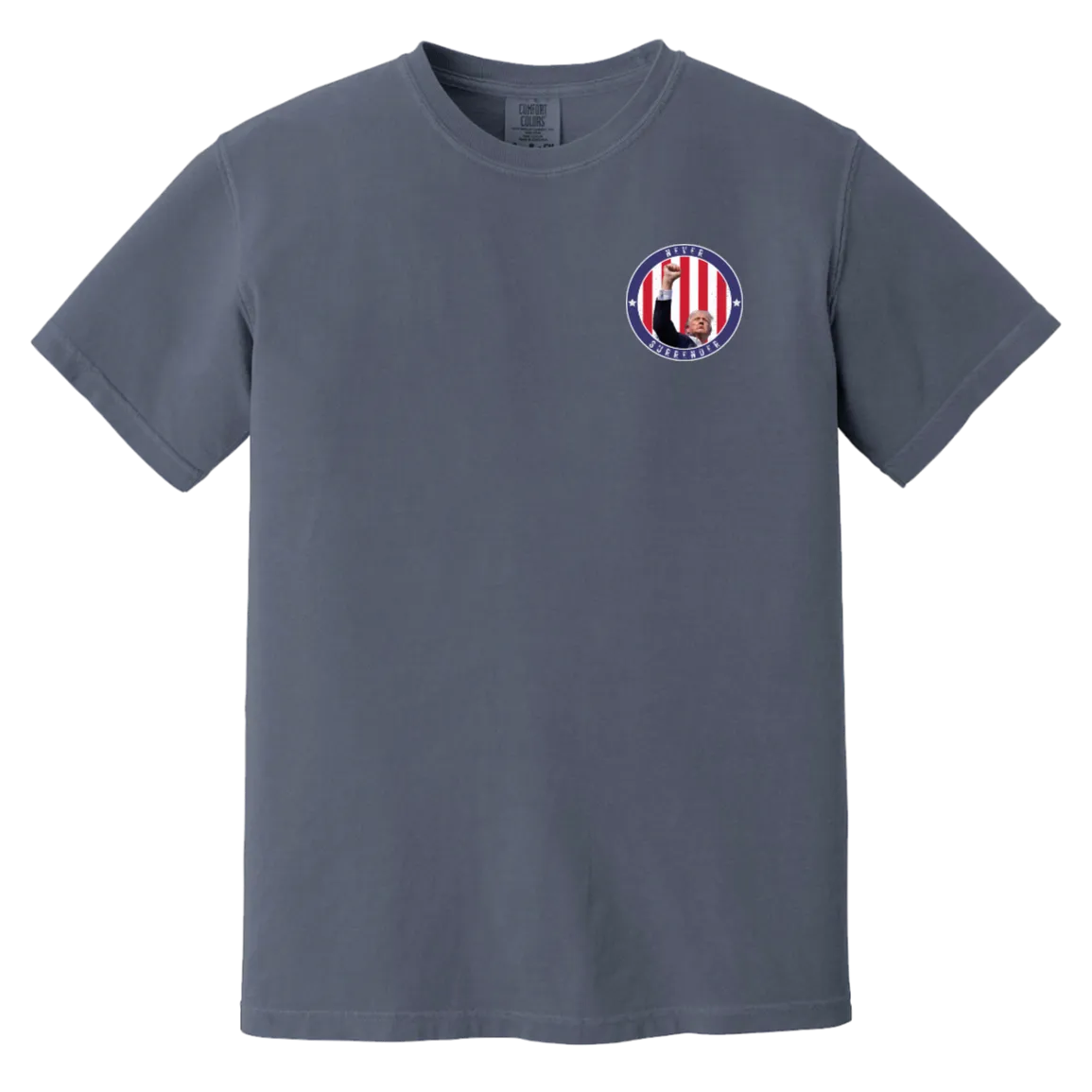Trump "Never Surrender" Comfort Colors Tee - Front Patch & Back Design