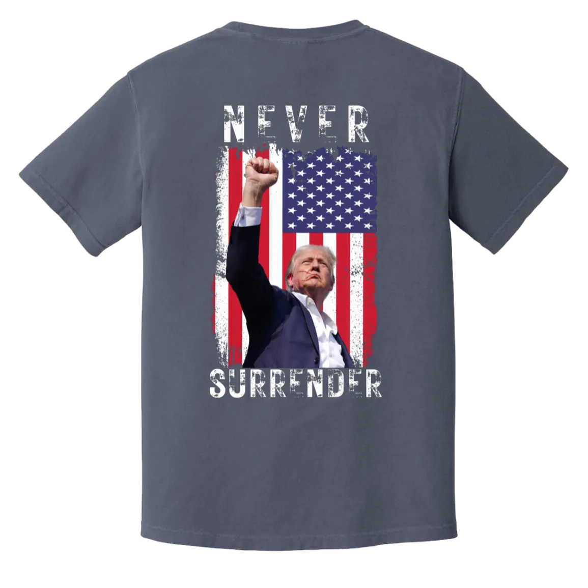Trump "Never Surrender" Comfort Colors Tee - Front Patch & Back Design