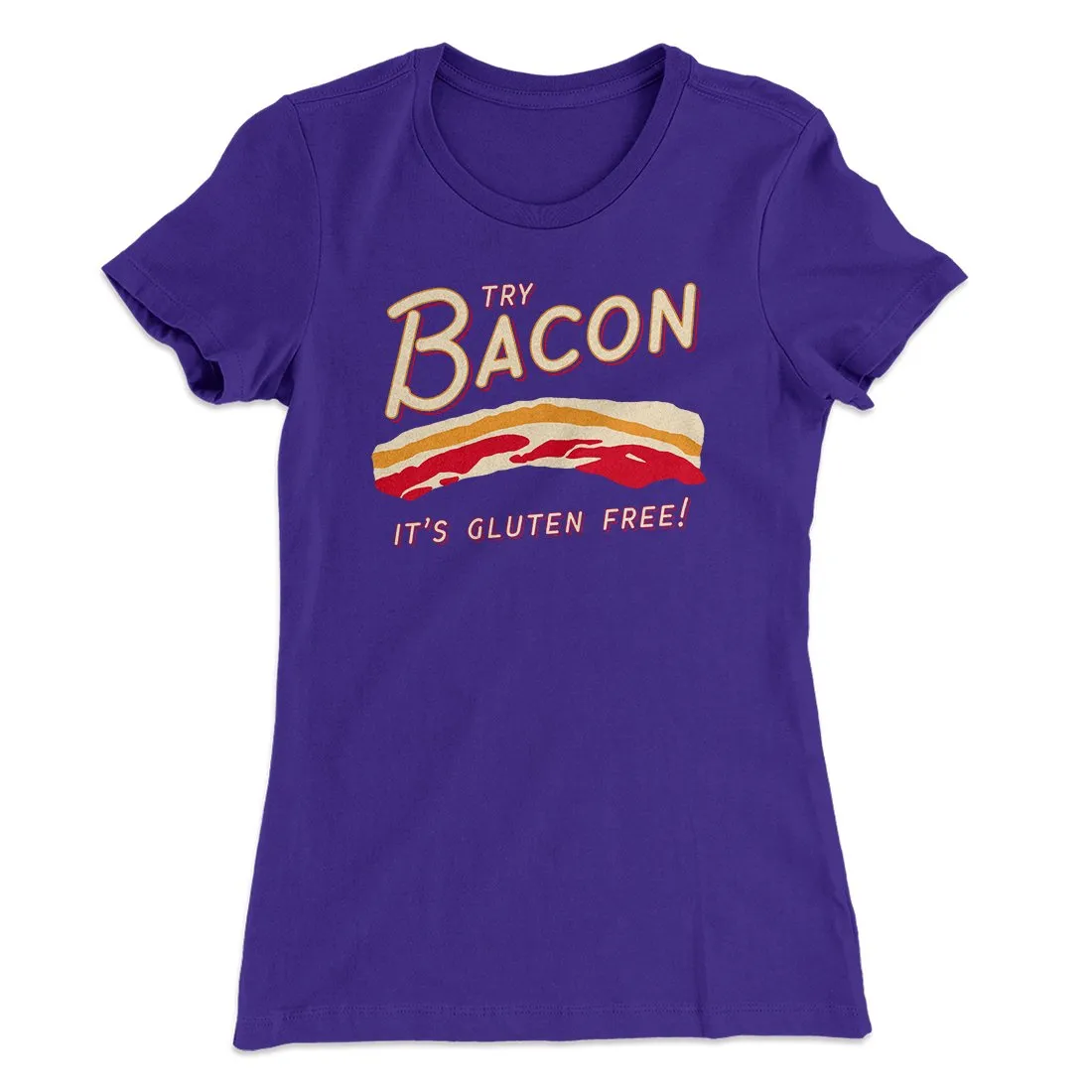 Try Bacon Women's T-Shirt