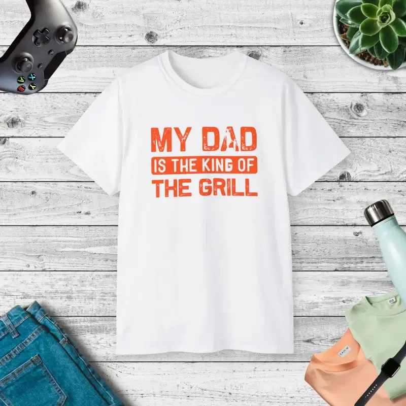 Ultra Cotton Tee my Dad is the King of Grill