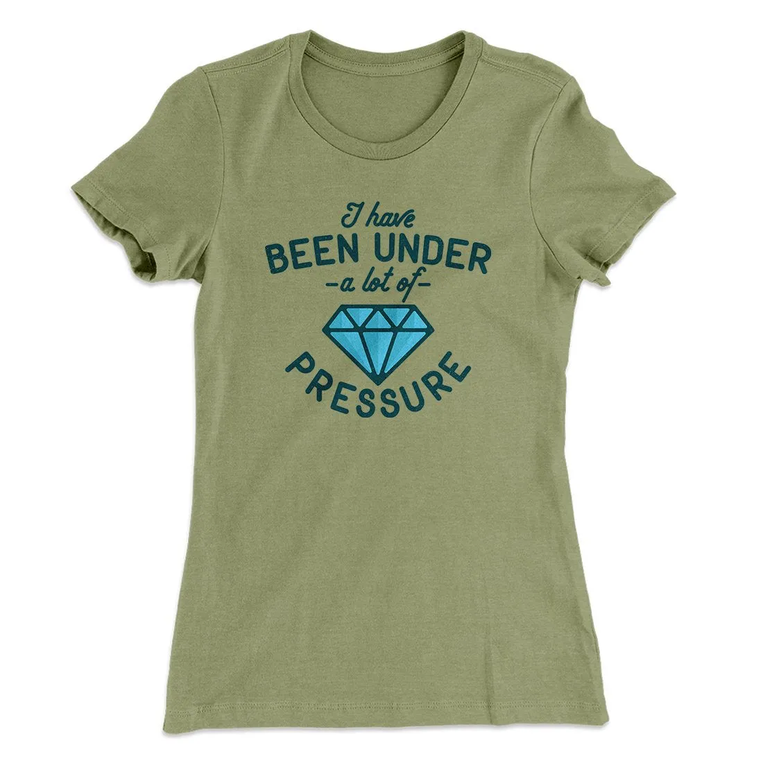 Under a Lot of Pressure Women's T-Shirt