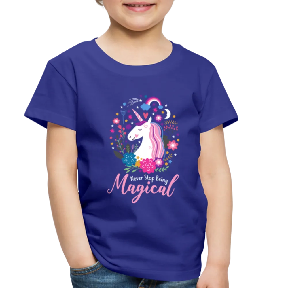 Unicorn Never Stop Being Magical Toddler Premium T-Shirt (CK1520)