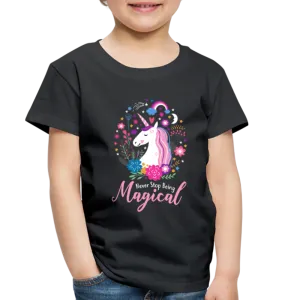 Unicorn Never Stop Being Magical Toddler Premium T-Shirt (CK1520)