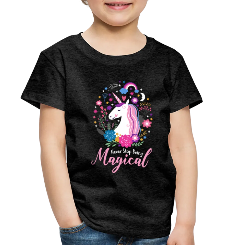 Unicorn Never Stop Being Magical Toddler Premium T-Shirt (CK1520)