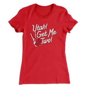 Utah Get Me Two Women's T-Shirt