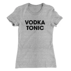 Vodka Tonic Women's T-Shirt