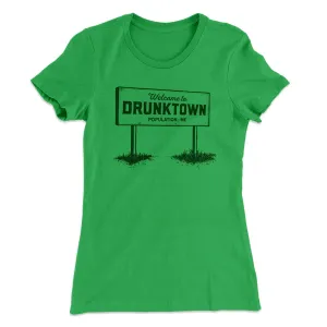 Welcome to Drunktown Women's T-Shirt