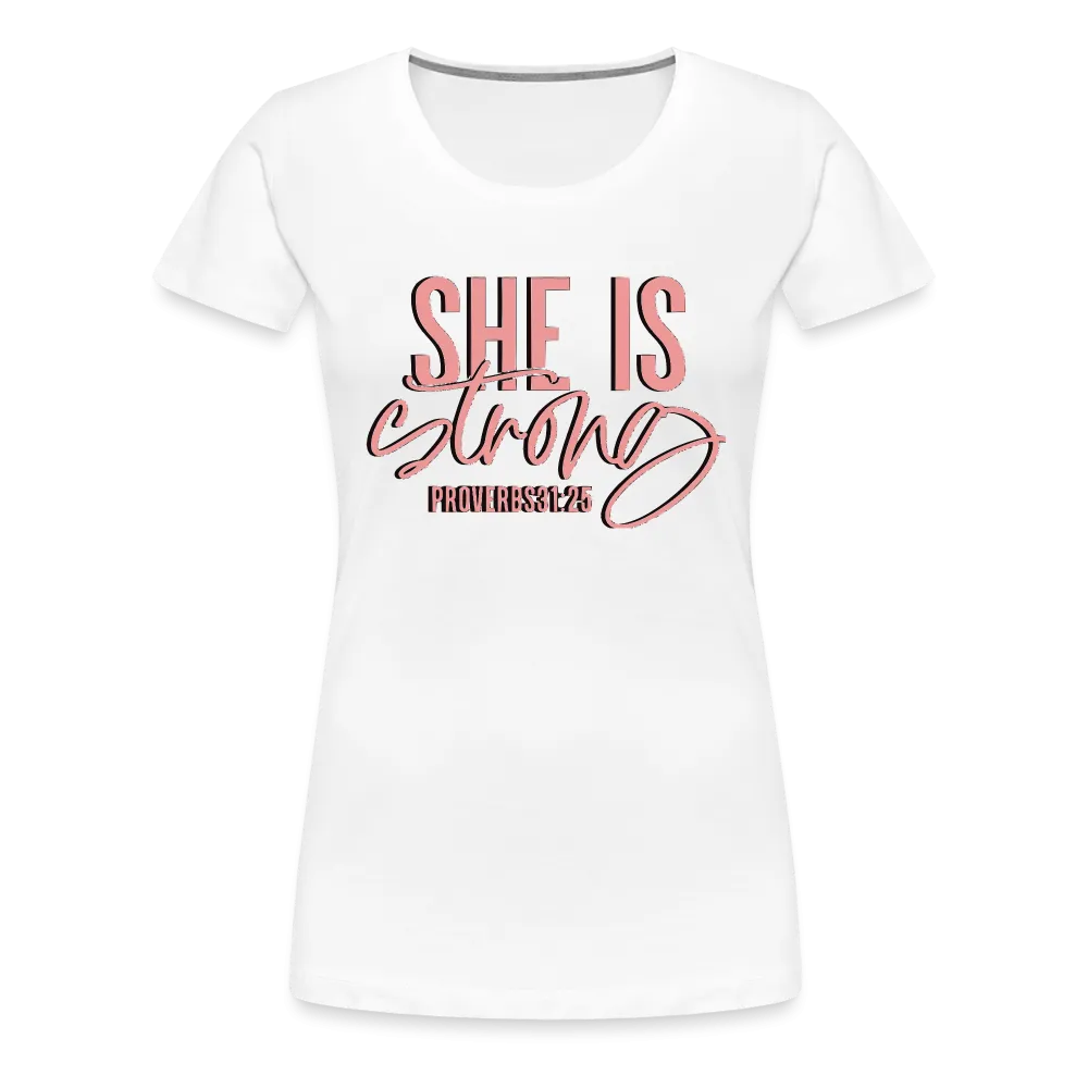 Women’s "She Is Strong" T-Shirt