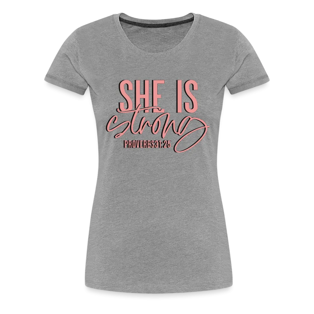 Women’s "She Is Strong" T-Shirt
