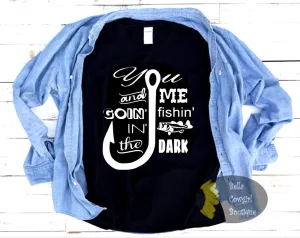 You And Me Going Fishing In The Dark Country Music Women's T-Shirt